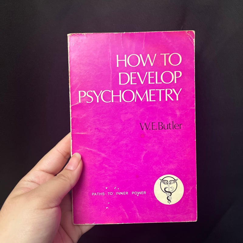 How to Develop Psychometry by W. E. Butler