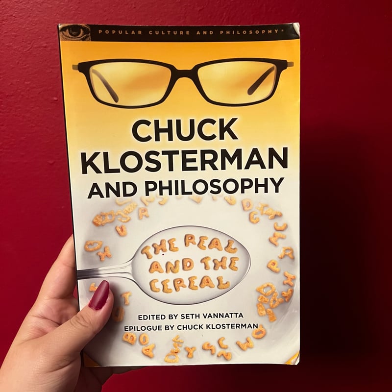 Chuck Klosterman and Philosophy by Seth Vannatta