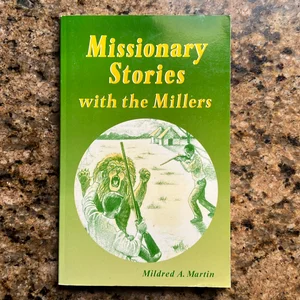 Missionary Stories with the Millers