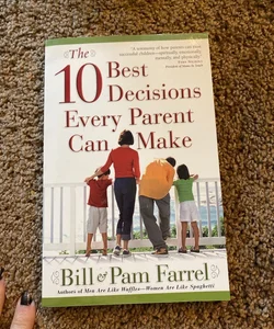 The 10 Best Decisions Every Parent Can Make