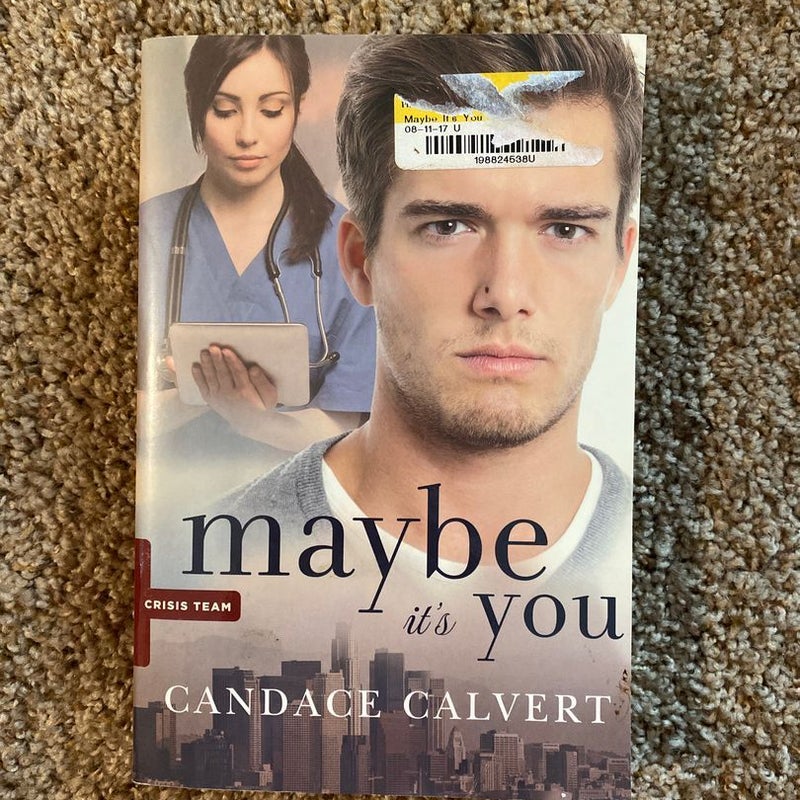 Maybe It's You