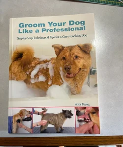 Groom Your Dog Like a Professional