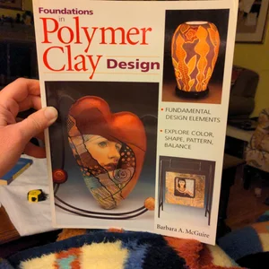 Foundations in Polymer Clay Design