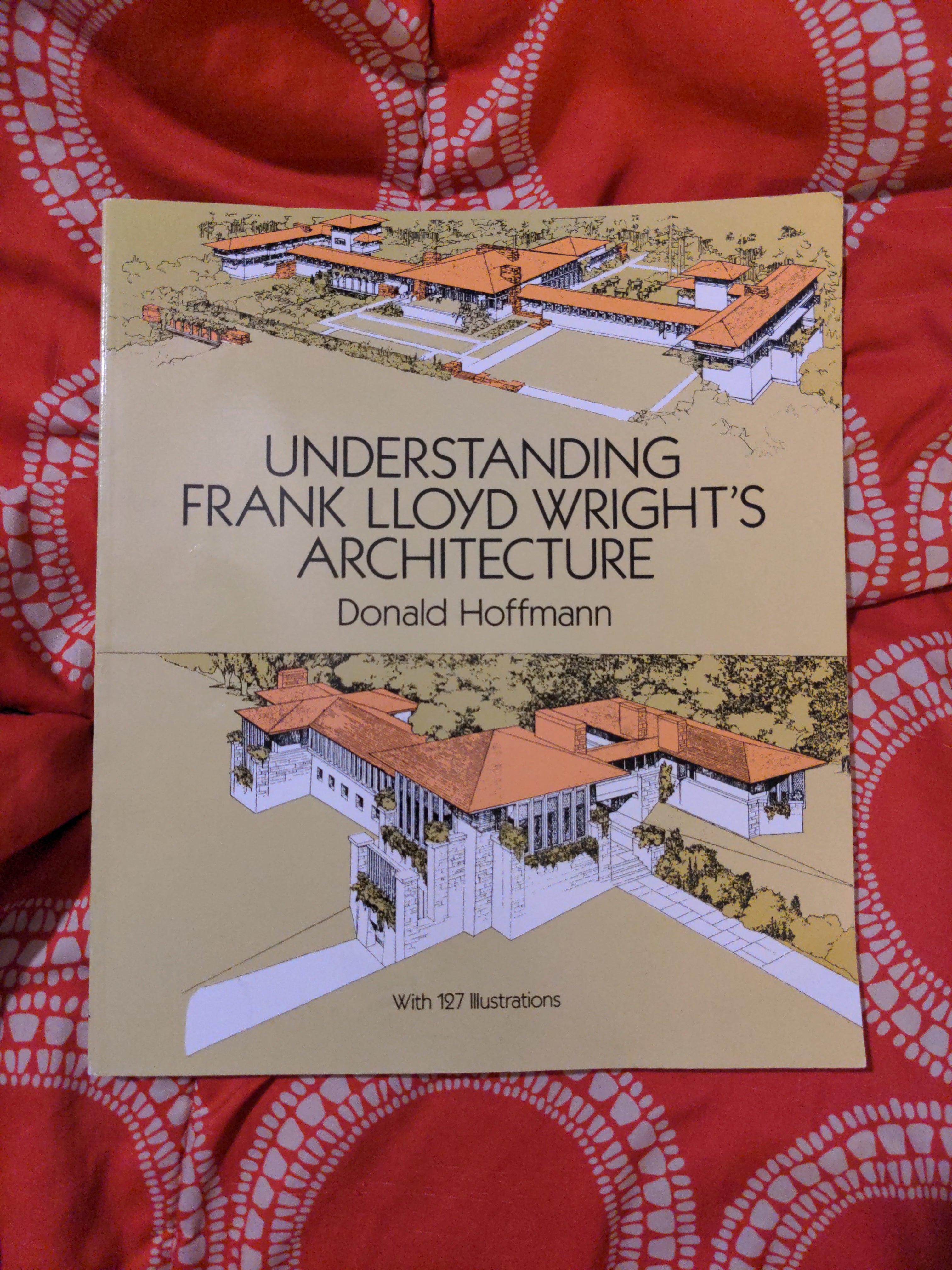 Understanding Frank Lloyd Wright's Architecture by Donald Hoffmann