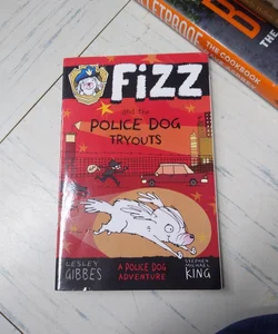 Fizz and the Police Dog Tryouts