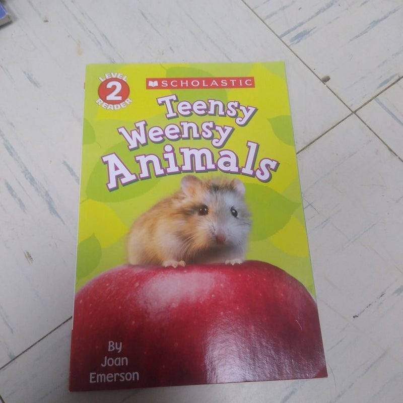 Scholastic Reader Level 2: Teensy Weensy Animals