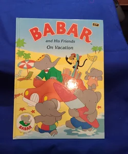 BABAR and His Friends on Vacation 