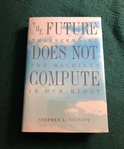 The Future Does Not Compute