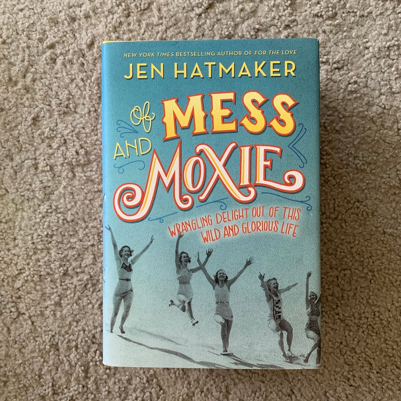 Of Mess and Moxie [SIGNED]