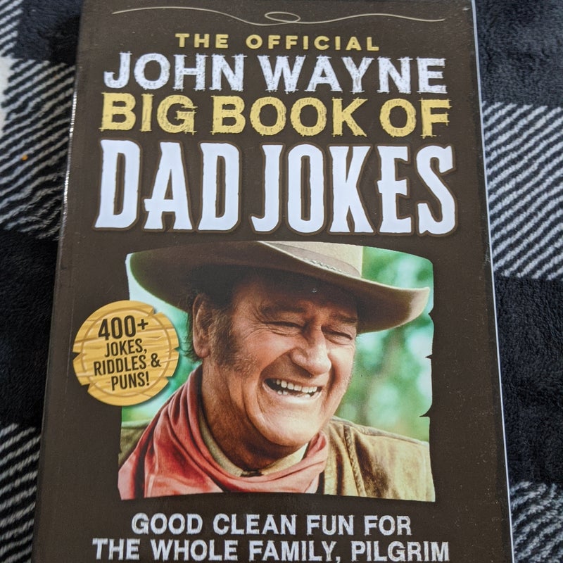 The Official John Wayne Big Book of Dad Jokes