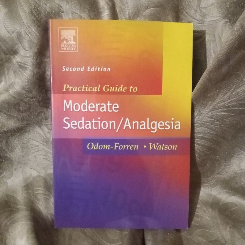 Practical Guide To Moderate Sedation Analgesia