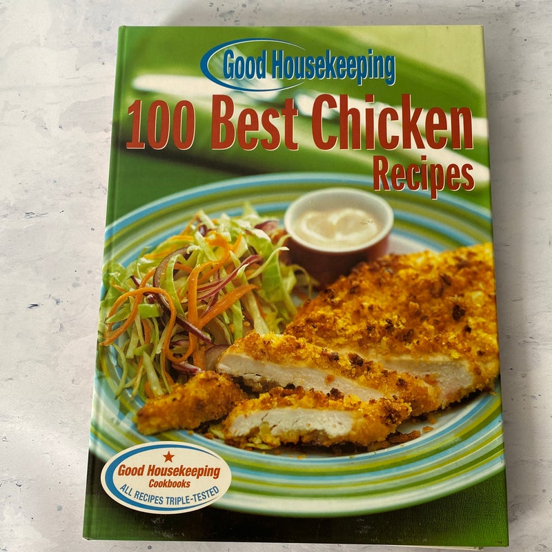Good Housekeeping 100 Best Chicken Recipes by Good Housekeeping Editors