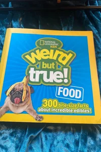 Weird but True Food