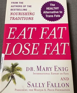 Eat Fat, Lose Fat