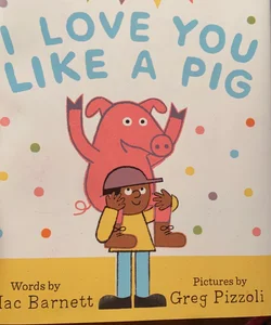 I Love You Like a Pig