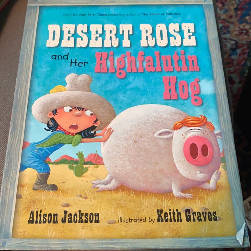 Desert Rose and her highfalutin hog