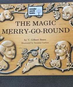 The magic merry go round