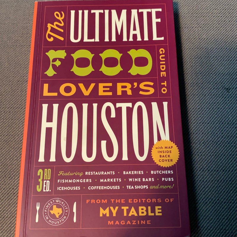 The Ultimate Food Lover's Guide to Houston
