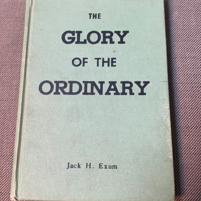 The glory of the ordinary