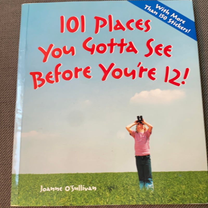 101 Places You Gotta See Before You're 12!