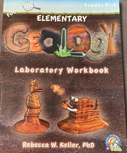 Focus on Elementary Geology Laboratory Workbook
