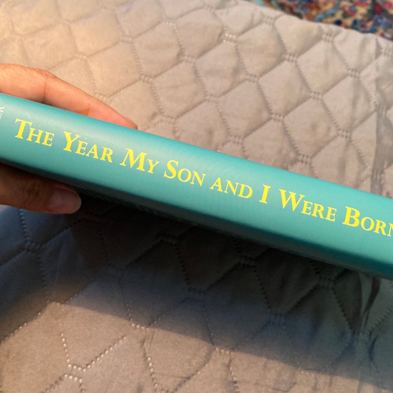 The Year My Son and I Were Born
