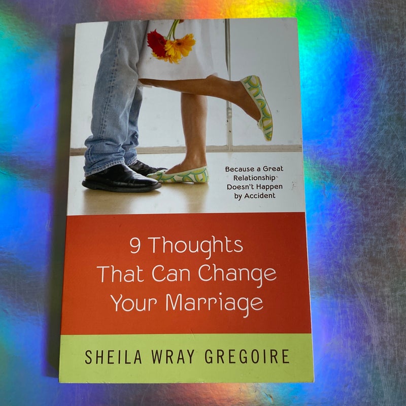 Nine Thoughts That Can Change Your Marriage