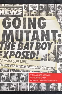 Going Mutant: the Bat Boy Exposed!