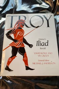 TROY - Homers Iliad retold