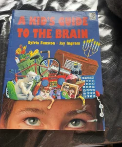 A Kid's Guide to the Brain