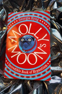 Molly Moon's Incredible Book of Hypnotism: Molly Moon 1