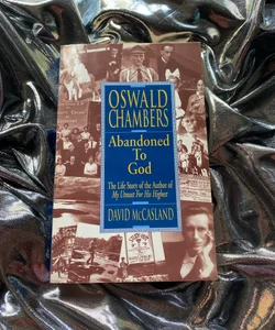 Oswald Chambers - Abandoned to God