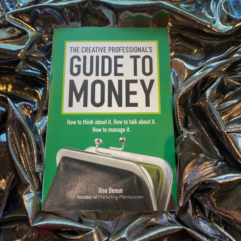 The Creative Professional's Guide to Money