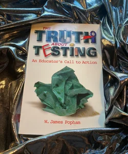 The Truth about Testing -see description 