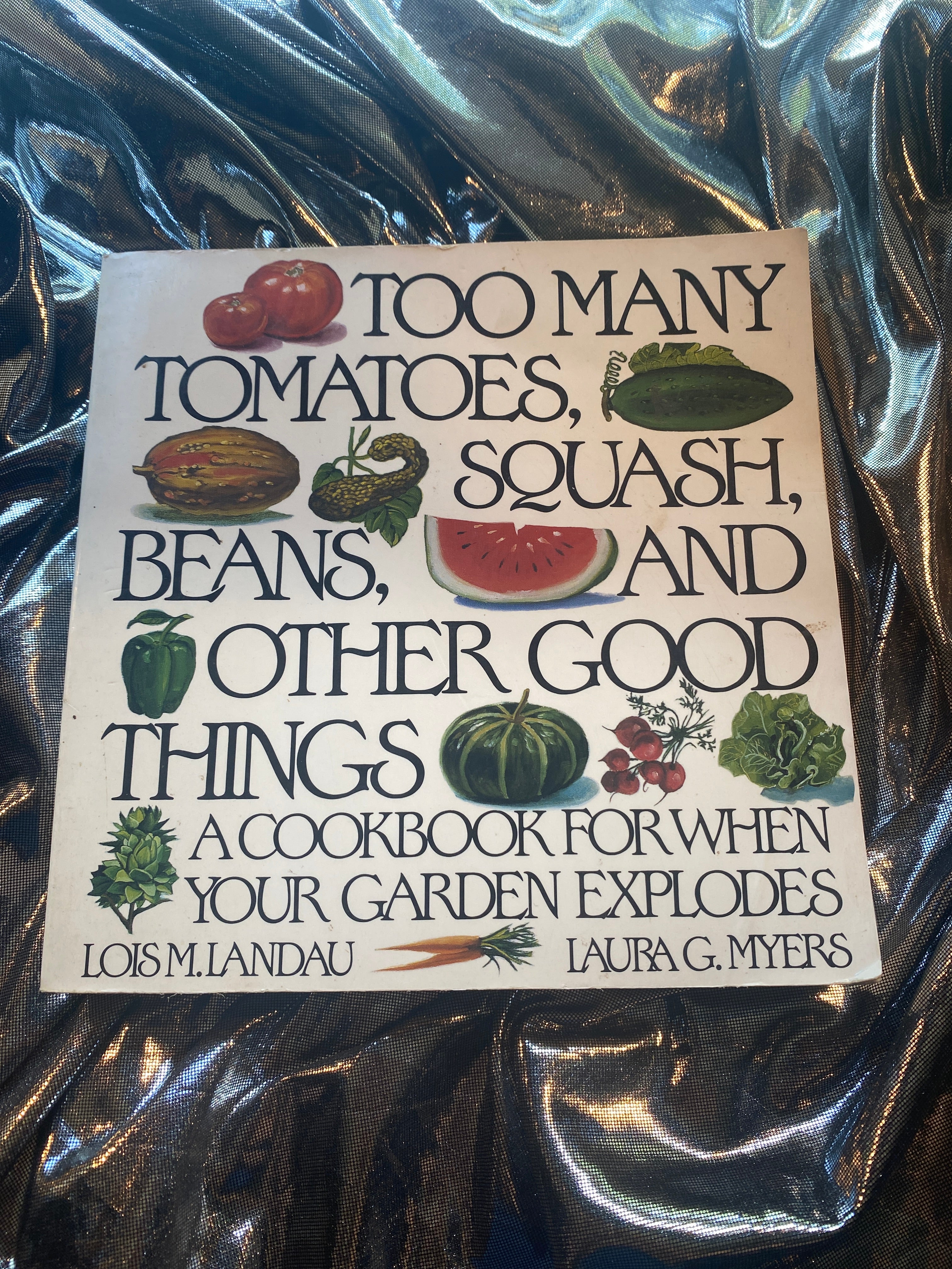 Too Many Tomatoes, Squash, Beans, and Other Good Things