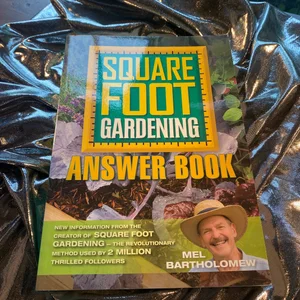 Square Foot Gardening Answer Book