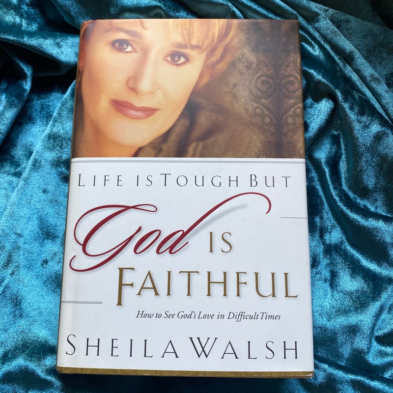 Life Is Tough, but God Is Faithful
