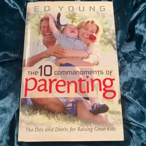 The 10 Commandments of Parenting