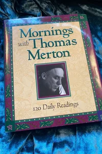 Mornings with Thomas Merton