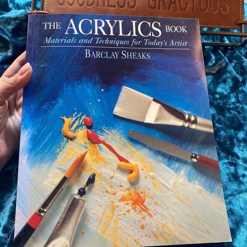 The Acrylics Book by Barclay Sheaks, Paperback