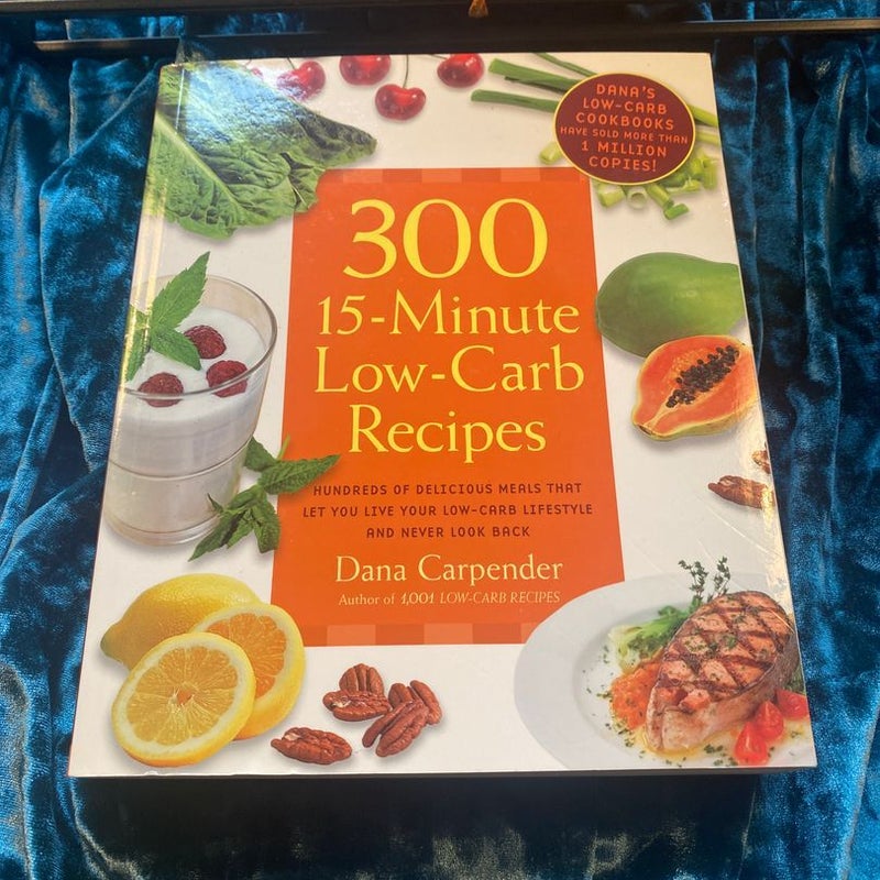 300 15-Minute Low-Carb Recipes