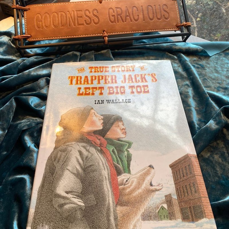 The True Story of Trapper Jack's Left Big Toe