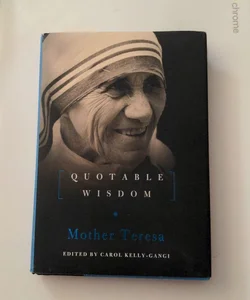 Quotable Wisdom Mother Teresa