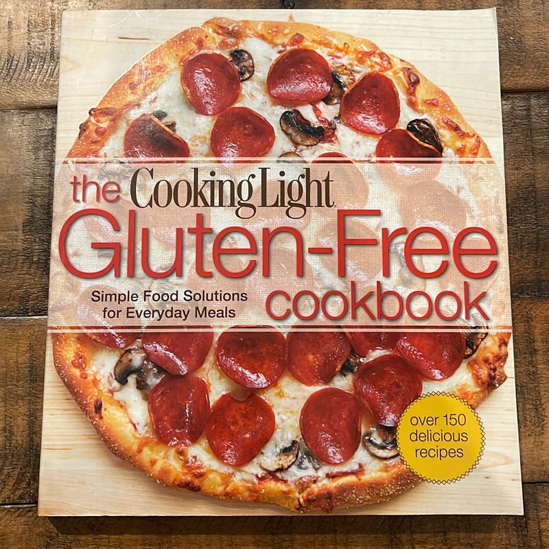 The Cooking Light Glutenfree Cookbook Simple Food Solutions For Everyday Meals