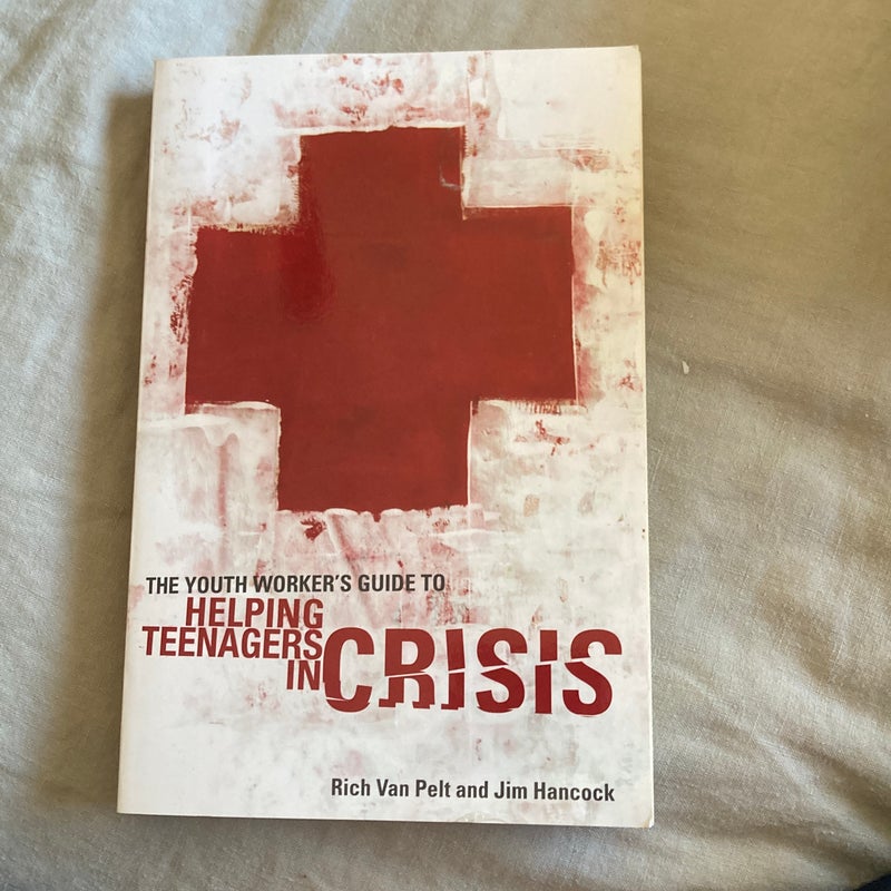 Youth Worker's Guide to Helping Teenagers in Crisis