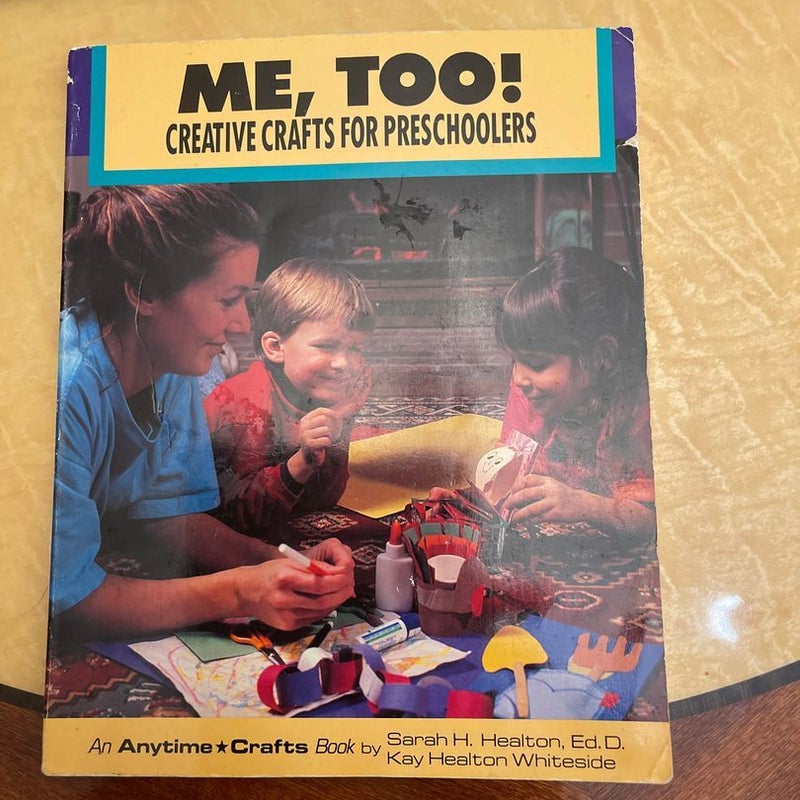 Me, Too! Creative Crafts for Preschoolers