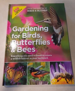 Gardening for Birds, Butterflies and Bees Hardcover Book