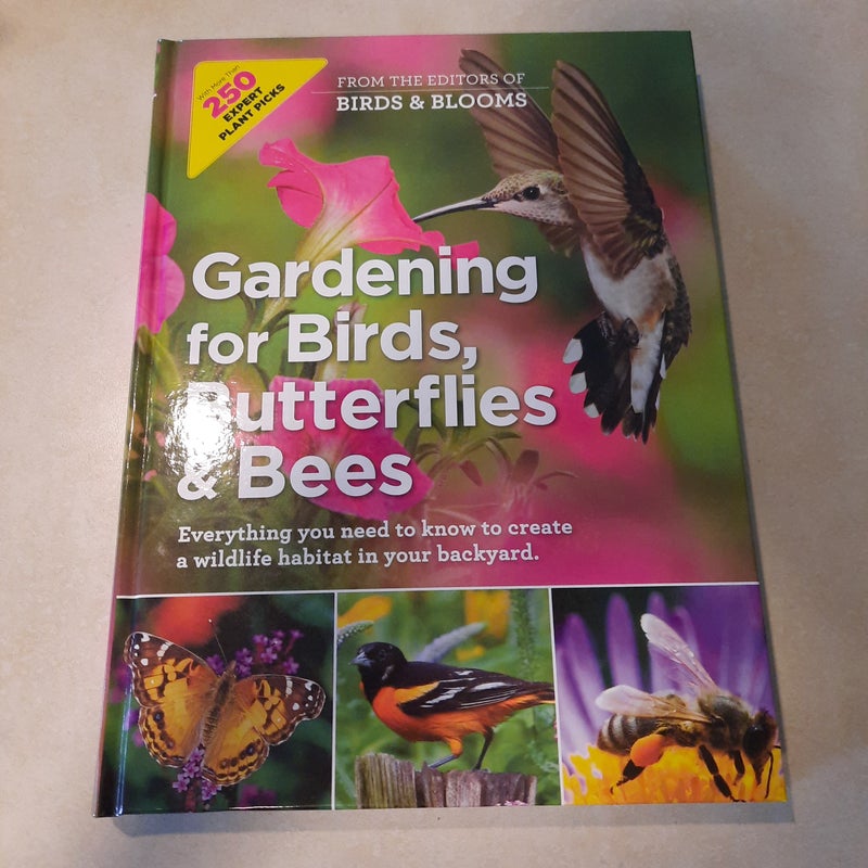 Gardening for Birds, Butterflies and Bees Hardcover Book