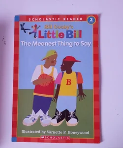 Little bill the meanest thing to say