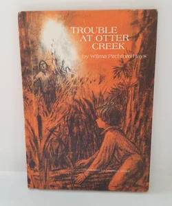 Trouble at Otter Creek Xerox Book Wilma Pitchford Hays